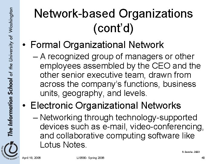 Network-based Organizations (cont’d) • Formal Organizational Network – A recognized group of managers or