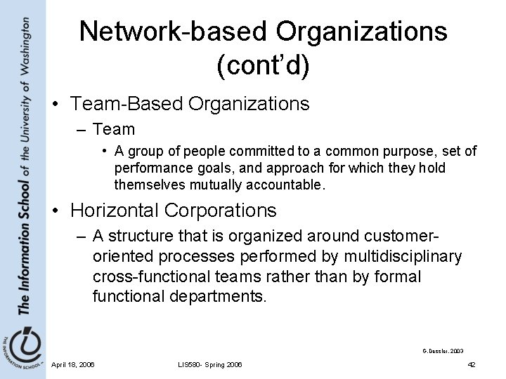 Network-based Organizations (cont’d) • Team-Based Organizations – Team • A group of people committed