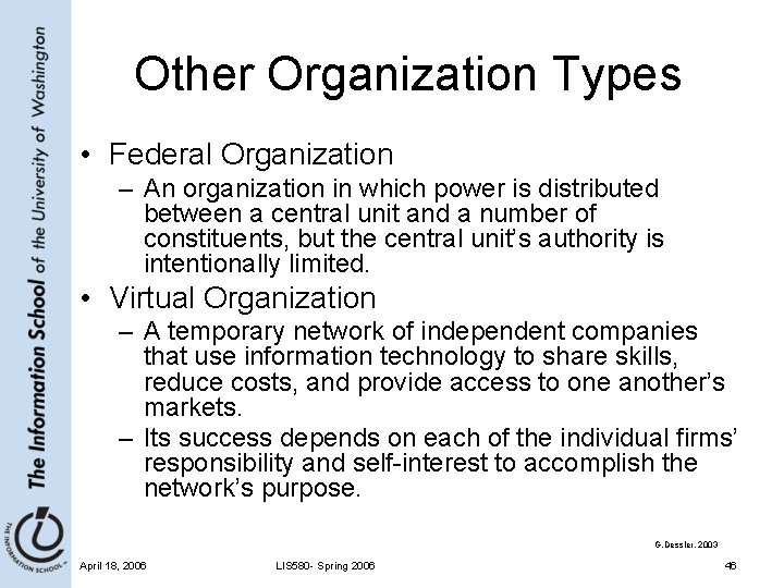 Other Organization Types • Federal Organization – An organization in which power is distributed