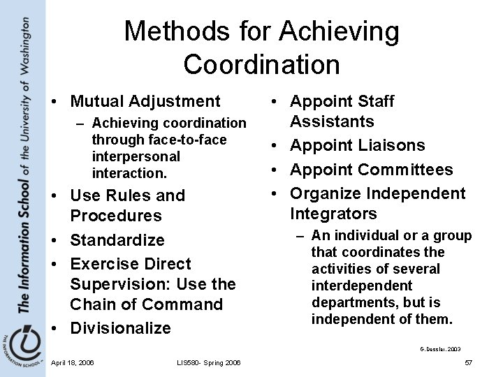 Methods for Achieving Coordination • Mutual Adjustment – Achieving coordination through face-to-face interpersonal interaction.