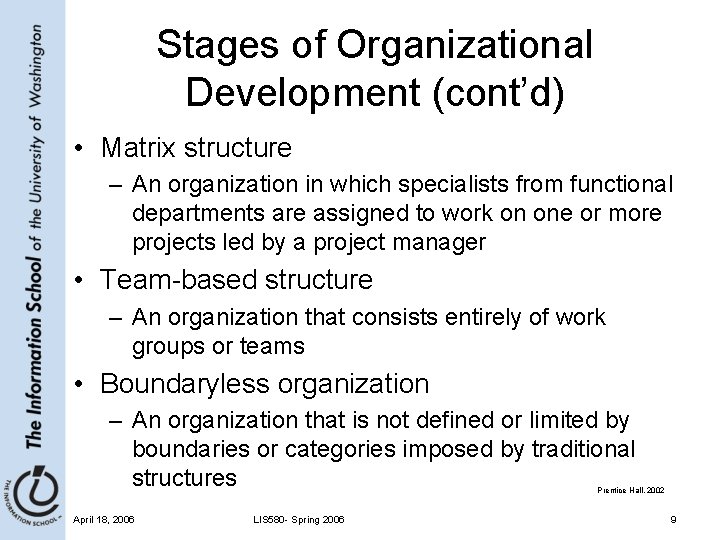 Stages of Organizational Development (cont’d) • Matrix structure – An organization in which specialists