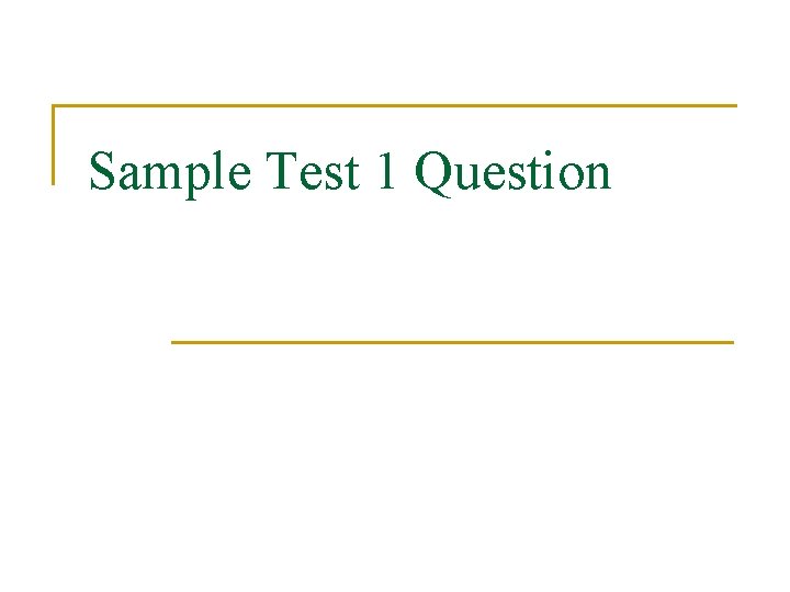 Sample Test 1 Question 