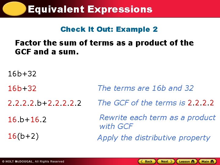 Equivalent Expressions Check It Out: Example 2 Factor the sum of terms as a
