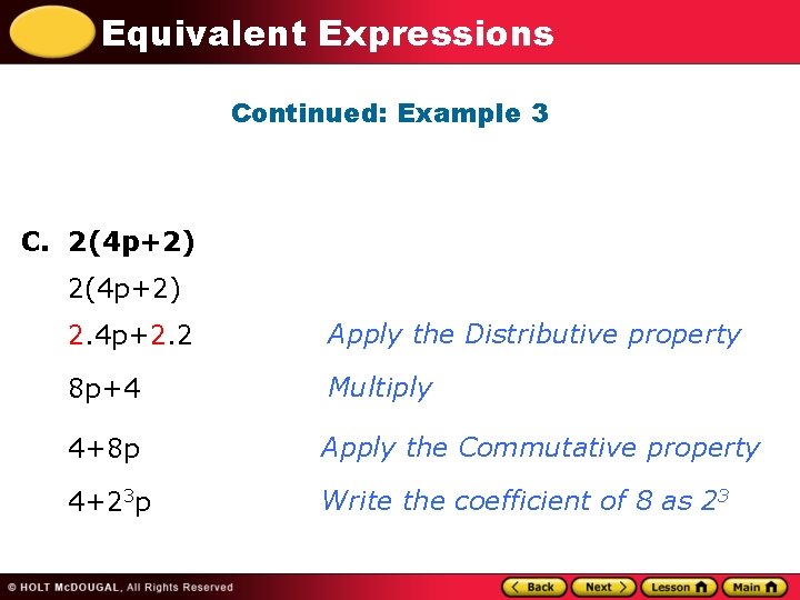 Equivalent Expressions Continued: Example 3 C. 2(4 p+2) 2. 4 p+2. 2 Apply the