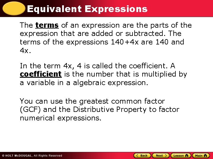 Equivalent Expressions The terms of an expression are the parts of the expression that