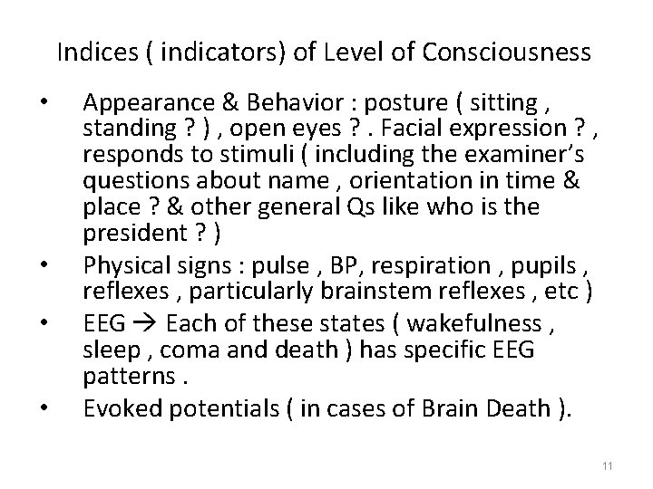 Indices ( indicators) of Level of Consciousness • • Appearance & Behavior : posture Indices ( indicators) of Level of Consciousness • • Appearance & Behavior : posture