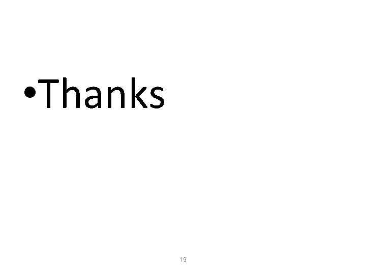 • Thanks 19 • Thanks 19