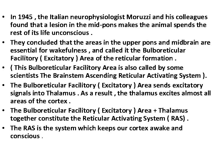 • In 1945 , the Italian neurophysiologist Moruzzi and his colleagues found that • In 1945 , the Italian neurophysiologist Moruzzi and his colleagues found that