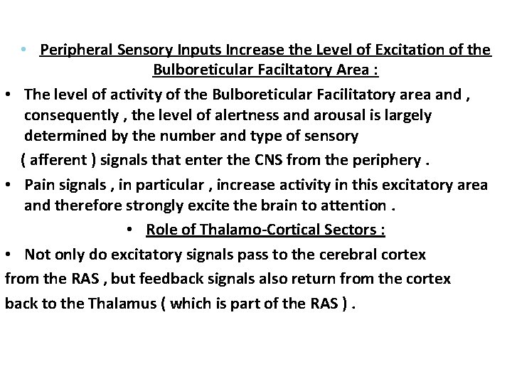 • Peripheral Sensory Inputs Increase the Level of Excitation of the Bulboreticular Faciltatory • Peripheral Sensory Inputs Increase the Level of Excitation of the Bulboreticular Faciltatory