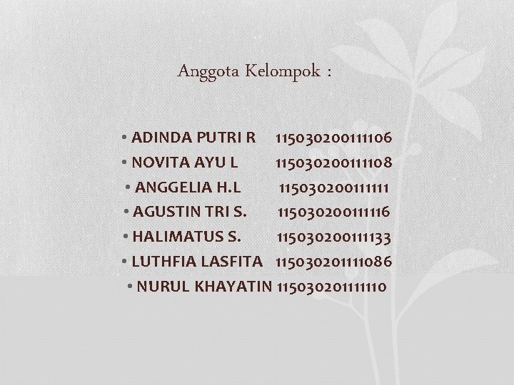 Anggota Kelompok : • ADINDA PUTRI R 115030200111106 • NOVITA AYU L 115030200111108 • Anggota Kelompok : • ADINDA PUTRI R 115030200111106 • NOVITA AYU L 115030200111108 •