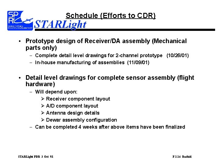 Schedule (Efforts to CDR) STARLight • Prototype design of Receiver/DA assembly (Mechanical parts only)