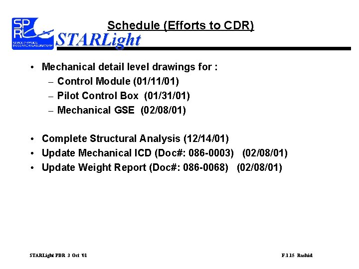 Schedule (Efforts to CDR) STARLight • Mechanical detail level drawings for : – Control