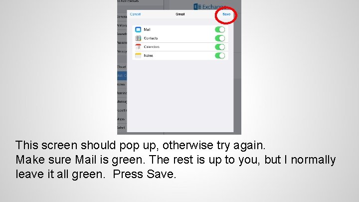 This screen should pop up, otherwise try again. Make sure Mail is green. The