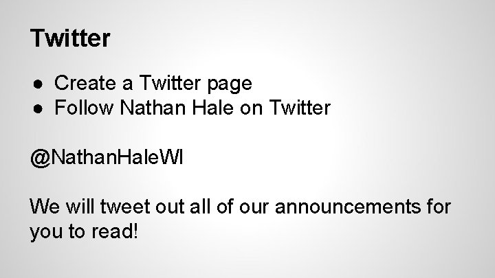 Twitter ● Create a Twitter page ● Follow Nathan Hale on Twitter @Nathan. Hale.