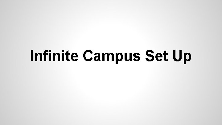 Infinite Campus Set Up 