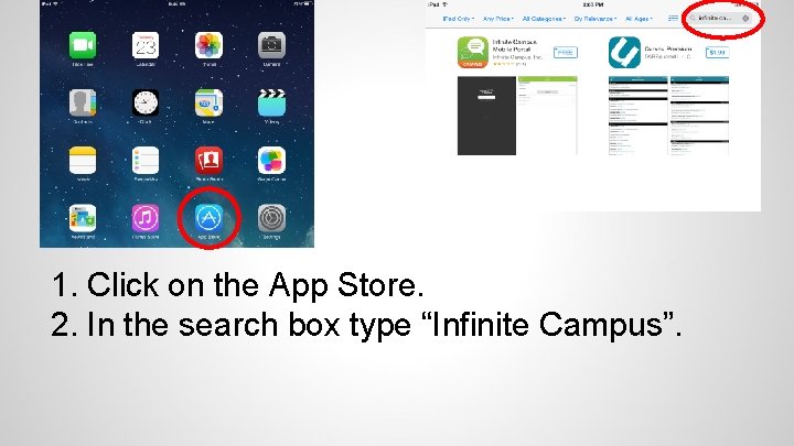 1. Click on the App Store. 2. In the search box type “Infinite Campus”.