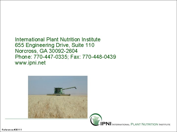 International Plant Nutrition Institute 655 Engineering Drive, Suite 110 Norcross, GA 30092 -2604 Phone: