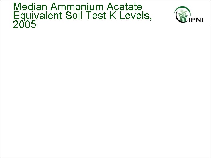Median Ammonium Acetate Equivalent Soil Test K Levels, 2005 