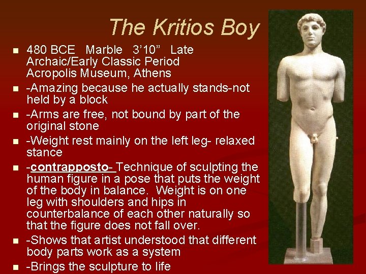 The Kritios Boy n n n n 480 BCE Marble 3’ 10” Late Archaic/Early The Kritios Boy n n n n 480 BCE Marble 3’ 10” Late Archaic/Early