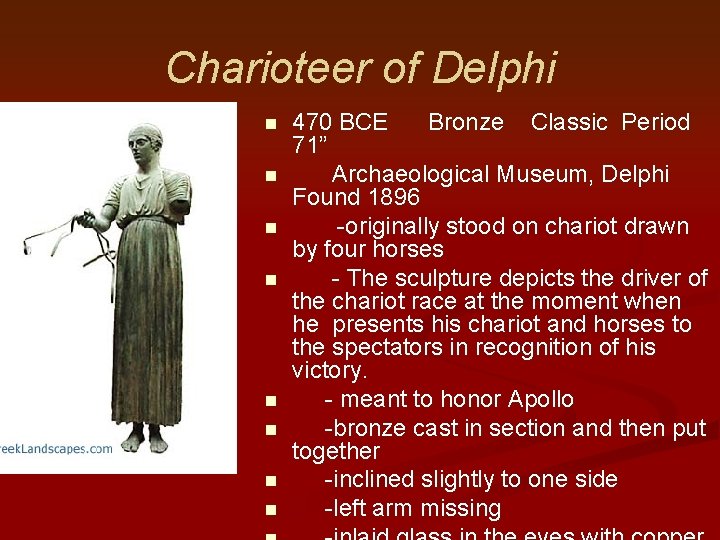 Charioteer of Delphi n n n n 470 BCE Bronze Classic Period 71” Archaeological