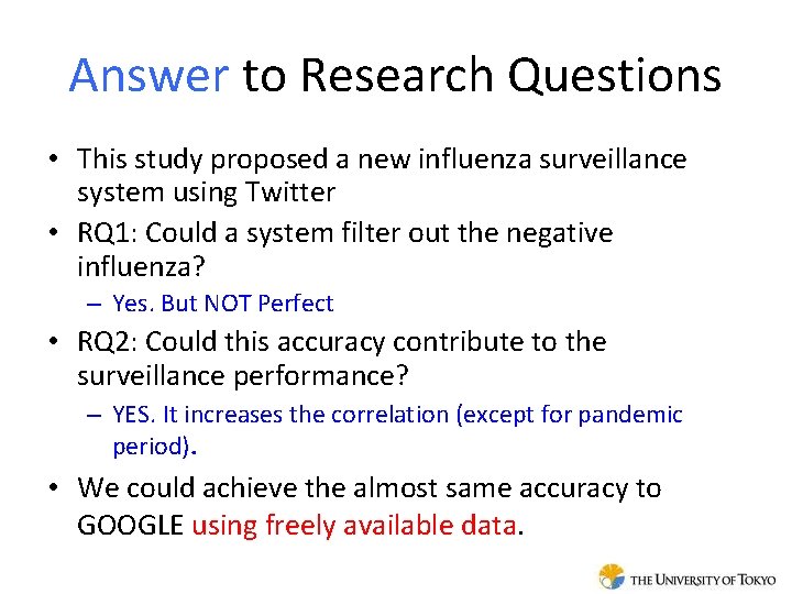 Answer to Research Questions • This study proposed a new influenza surveillance system using