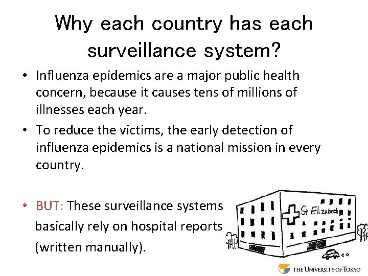 Why each country has each surveillance system? • Influenza epidemics are a major public