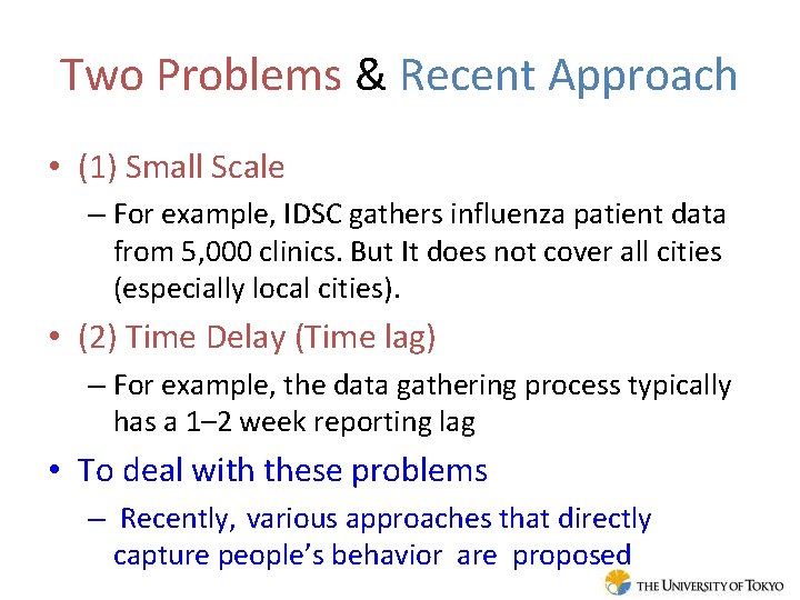 Two Problems & Recent Approach • (1) Small Scale – For example, IDSC gathers