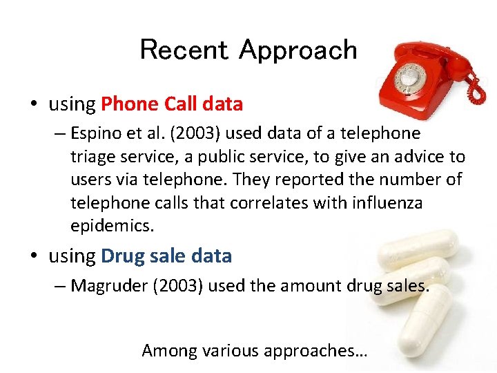 Recent Approach • using Phone Call data – Espino et al. (2003) used data