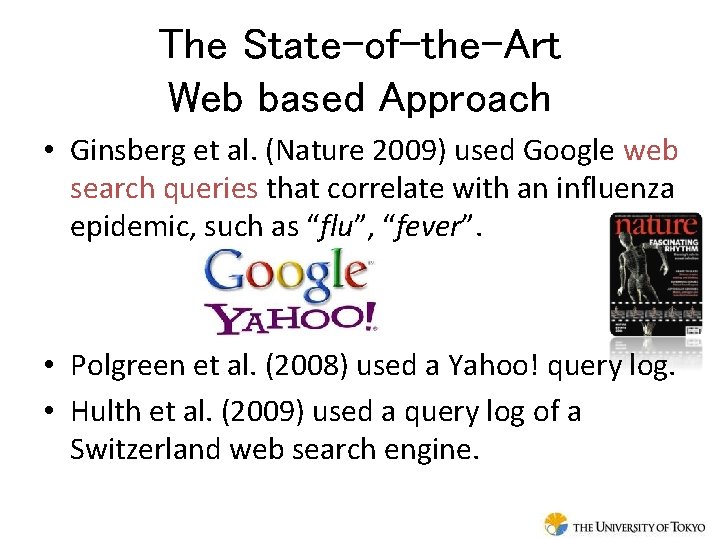 The State-of-the-Art Web based Approach • Ginsberg et al. (Nature 2009) used Google web