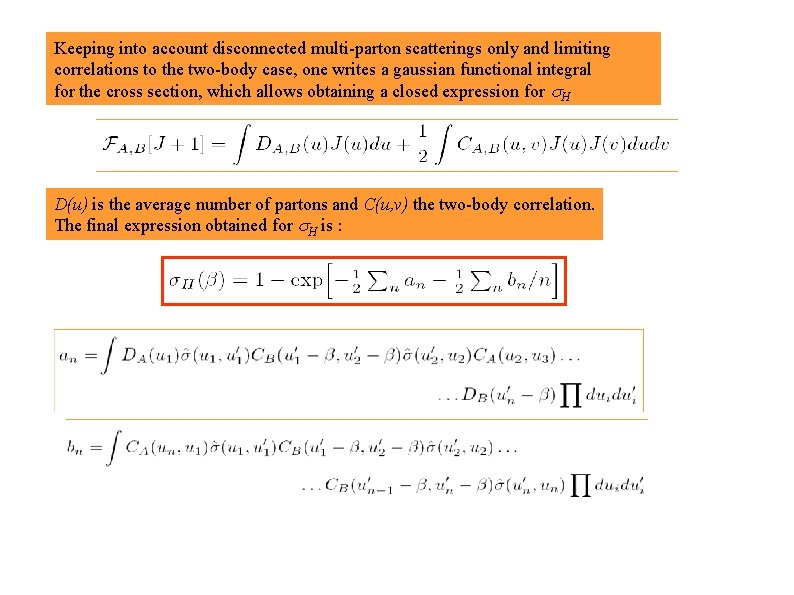 Keeping into account disconnected multi-parton scatterings only and limiting correlations to the two-body case,