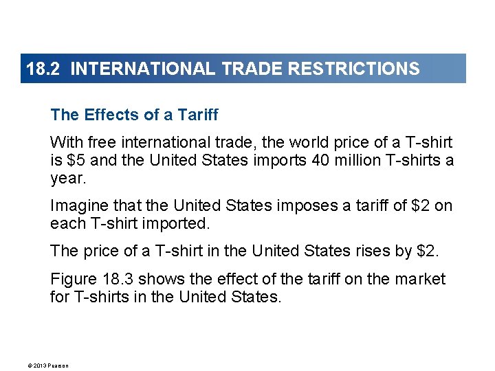 18. 2 INTERNATIONAL TRADE RESTRICTIONS The Effects of a Tariff With free international trade,