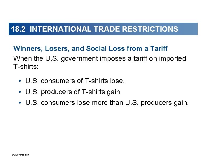 18. 2 INTERNATIONAL TRADE RESTRICTIONS Winners, Losers, and Social Loss from a Tariff When
