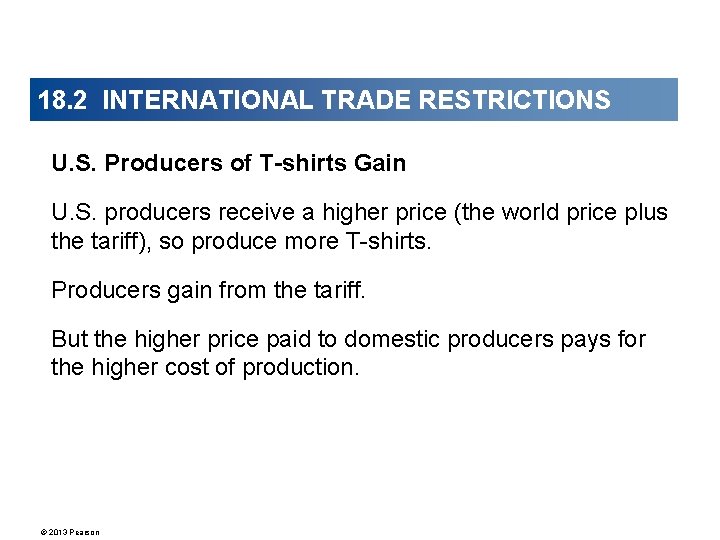 18. 2 INTERNATIONAL TRADE RESTRICTIONS U. S. Producers of T-shirts Gain U. S. producers