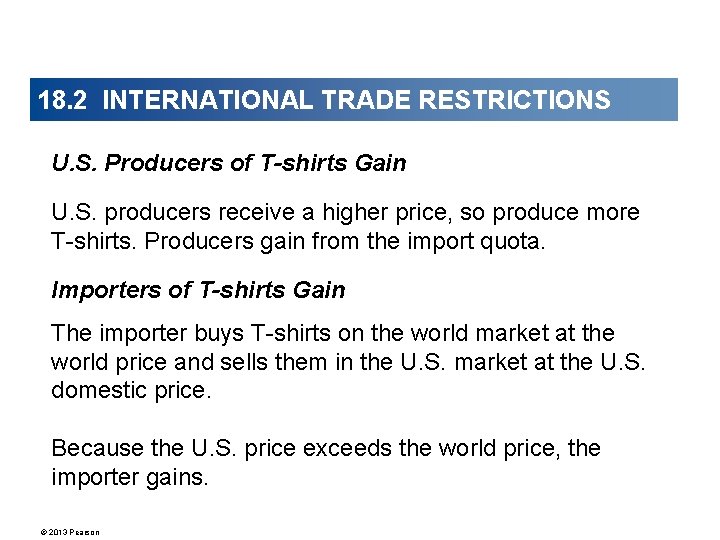 18. 2 INTERNATIONAL TRADE RESTRICTIONS U. S. Producers of T-shirts Gain U. S. producers