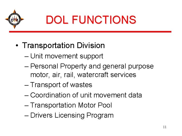 DOL FUNCTIONS • Transportation Division – Unit movement support – Personal Property and general