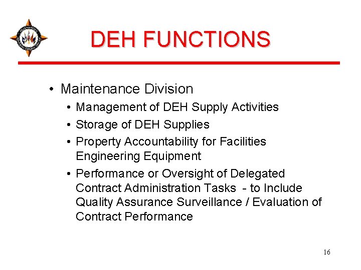 DEH FUNCTIONS • Maintenance Division • Management of DEH Supply Activities • Storage of