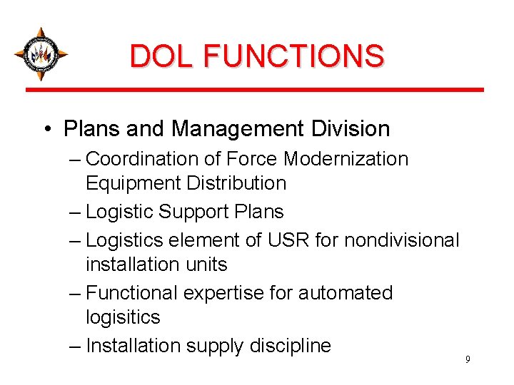 DOL FUNCTIONS • Plans and Management Division – Coordination of Force Modernization Equipment Distribution