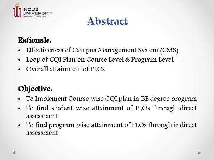 Abstract Rationale: • Effectiveness of Campus Management System (CMS) • Loop of CQI Plan Abstract Rationale: • Effectiveness of Campus Management System (CMS) • Loop of CQI Plan