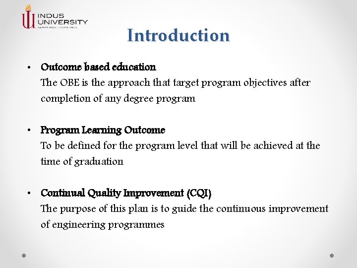 Introduction • Outcome based education The OBE is the approach that target program objectives Introduction • Outcome based education The OBE is the approach that target program objectives