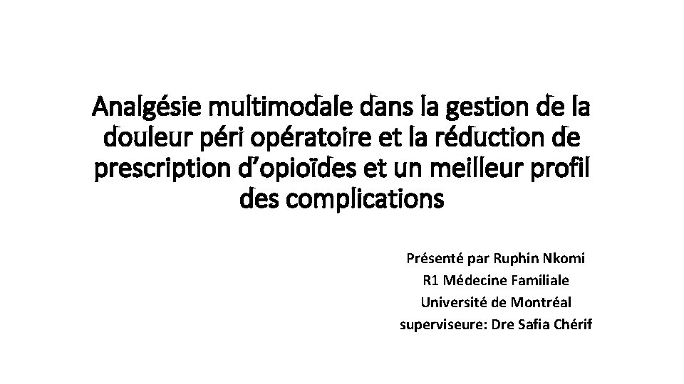 Analgésie multimodale dans la gestion de la douleur péri opératoire et la réduction de