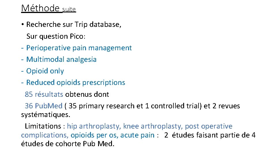 Méthode suite • Recherche sur Trip database, Sur question Pico: - Perioperative pain management