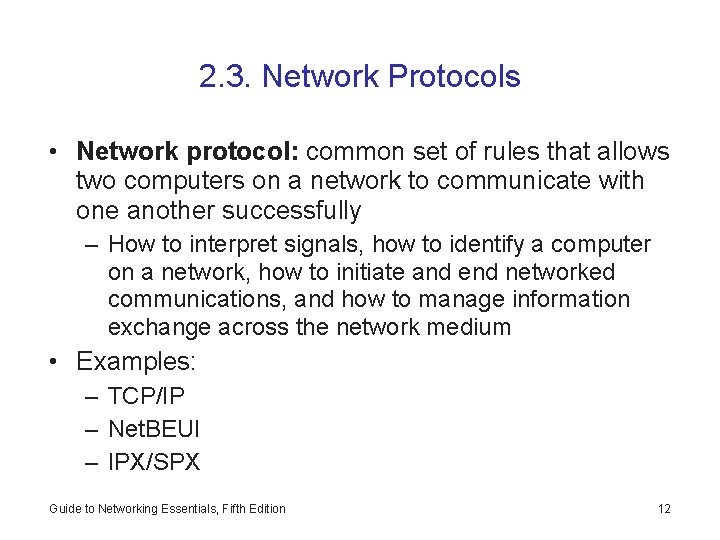 2. 3. Network Protocols • Network protocol: common set of rules that allows two
