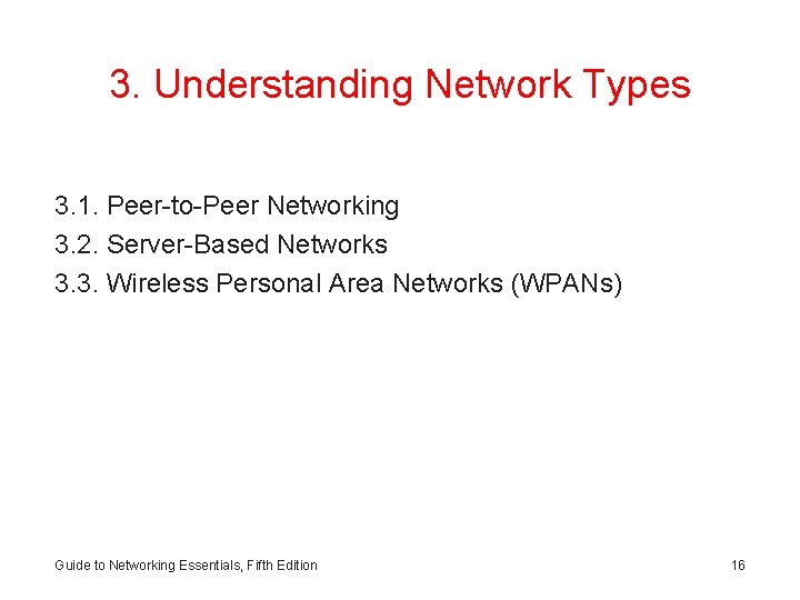 3. Understanding Network Types 3. 1. Peer-to-Peer Networking 3. 2. Server-Based Networks 3. 3.