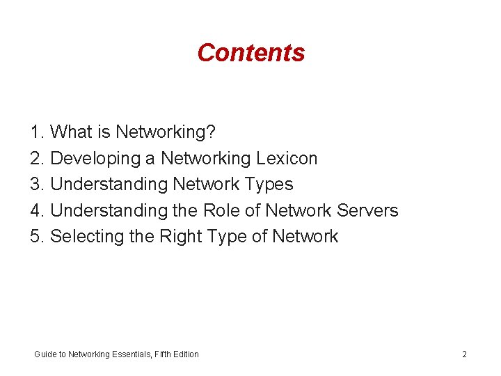 Contents 1. What is Networking? 2. Developing a Networking Lexicon 3. Understanding Network Types