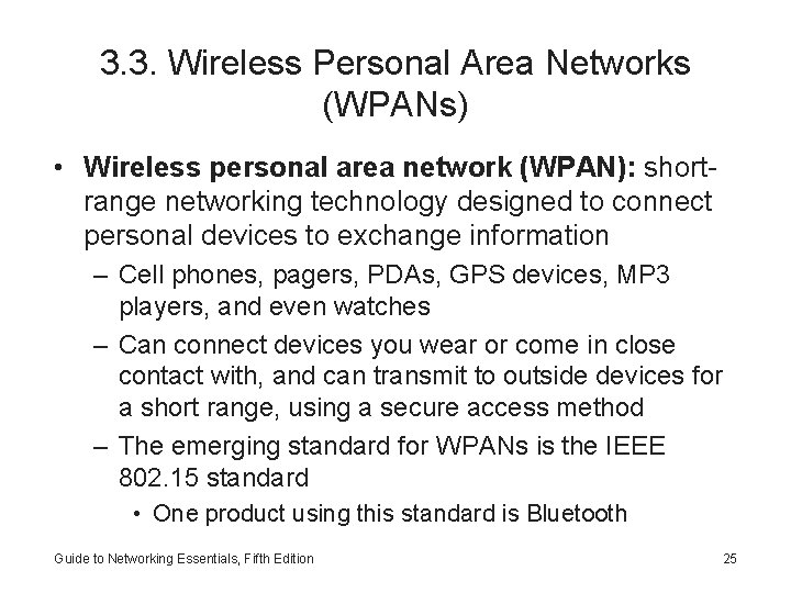 3. 3. Wireless Personal Area Networks (WPANs) • Wireless personal area network (WPAN): shortrange