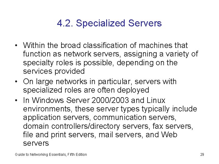4. 2. Specialized Servers • Within the broad classification of machines that function as