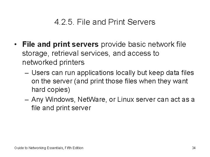 4. 2. 5. File and Print Servers • File and print servers provide basic