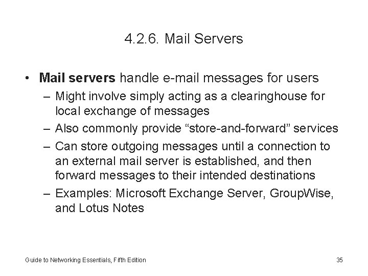 4. 2. 6. Mail Servers • Mail servers handle e-mail messages for users –