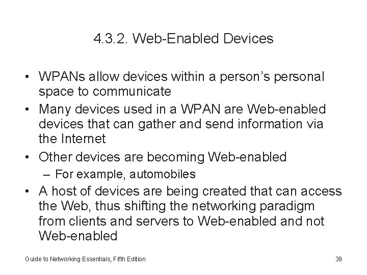 4. 3. 2. Web-Enabled Devices • WPANs allow devices within a person’s personal space