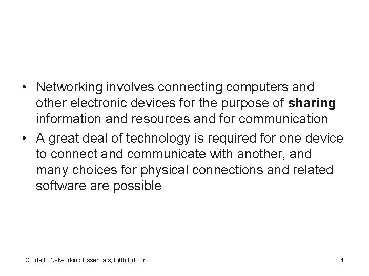  • Networking involves connecting computers and other electronic devices for the purpose of
